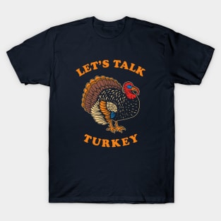 Let's Talk Turkey T-Shirt